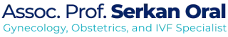 Assoc. Prof. Dr. Serkan Oral Gynecology, Obstetrics, and IVF Specialist